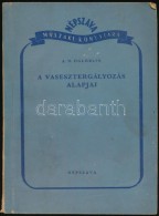 A. N. Ogloblin: A Vasesztergályozás Alapjai. Vas- és Fémipari Sorozat. Bp., 1951,... - Unclassified
