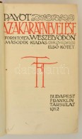Payot: Az Akarat Nevelése I-II. (Egybekötve.) Fordította Weszely Ödön. Bp.,1912,... - Ohne Zuordnung