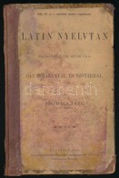 Pirchala Imre: Latin Nyelvtan Reáliskolák Számára. Olvasmánnyal és... - Non Classés