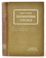 Báró Dr. Krafft-Ebing R.: Psychipathia Sexualis. Különös Tekintettel A Rendellenes... - Non Classés