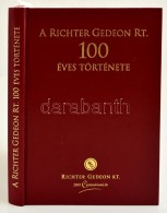 A Richter Gedeon Rt. 100 éves Története. Szerkesztette: Kapronczay Károly Dr. - Magyar... - Non Classificati