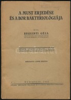 Requinyi Géza: A Must Erjedése és Bakteriológiája. Bp., 1942, 'Pátria.'... - Sin Clasificación