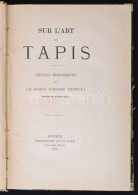 Chev. Pierre Gentili. Sur L'art Tapis. Rome, 1878. De La Pace. Könyv A SzÅ‘nyegmÅ±vészetrÅ‘l /  Book... - Sin Clasificación