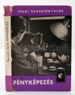 Sevcsik JenÅ‘: Fényképezés (gép, Anyag, Felvétel). Bp., 1965, MÅ±szaki... - Sin Clasificación