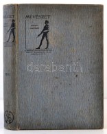 MÅ±vészet. Szerk.: Lyka Károly. 6. évf. Bp., 1907, Országos Magyar... - Non Classés