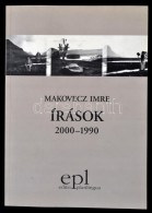 Makovecz Imre: Írások 2000-1990. Editio Plurilingua. Kaposvár, 2001, Shark Print Kiadó.... - Sin Clasificación