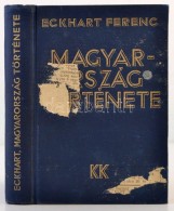 Eckhart Ferenc: Magyaroszág Története. Bp., 1933, Káldor... - Unclassified