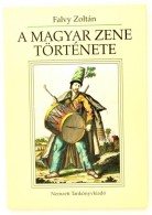 Falvy Zoltán: A Magyar Zene Története. Bp.,1999, Nemzeti Tankönyvkiadó.... - Non Classificati