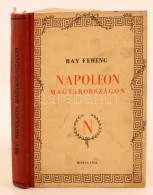 Bay Ferenc: Napóleon Magyarországon. A Császár és Katonái GyÅ‘r... - Non Classificati