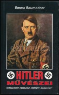 Emma Baumacher(Takács Erika): Hitler MÅ±vészei. Bp.,2007, Könyvmíves... - Unclassified
