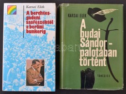 Karsai Elek Két Könyve: 
A Budai Sándor-palotában Történt 1919-1941.... - Non Classificati