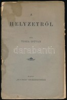 Tisza István: A HelyzetrÅ‘l. Budapest, 1905, Az Ujság. Kiadói Papírkötés,... - Sin Clasificación