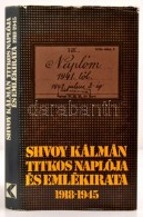 Shvoy Kálmán Titkos Naplója és Emlékirata 1918-1945. Sajtó Alá... - Unclassified