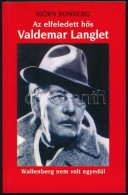 Björn Runberg: Az Elfeledett HÅ‘s Valdemar Langlet. Bp.,2007, Adoc-Semic Kft. Fordította Róna... - Unclassified