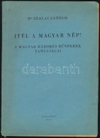 Dr. Szalai Sándor: Ítél A Magyar Nép! A Magyar Háborús BÅ±nperek... - Sin Clasificación