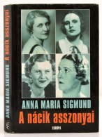 Anna Maria Sigmund: A Nácik Asszonyai. Fordította Wojtovicz Hajnalka. Bp.,2001, Európa.... - Non Classificati