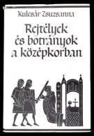 Kulcsár Zsuzsanna: Rejtélyek és Botrányok A Középkorban, Bp., 1984,... - Unclassified