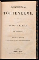 Dr. Horváth Mihály: Magyarország Történelme 6. Kötet. Pest, 1863, Heckenast... - Unclassified