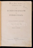 Éble Gábor: Az Ecsedi Uradalom és Nyíregyháza.... - Unclassified