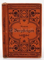 Julius Meurer: Katechismus Für Bergsteiger, Gebirgstouristen, Alpenreisende. Leipzig, 1892. Weber.... - Non Classés