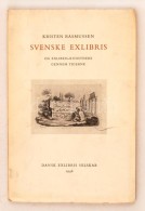 Kristen Rasmussen: Svenske Exlibris. Og Exlibris-kunstnere Gennem Tiderne. Dansk Exlibris Selbkab, 1948. Kobenhavn.... - Autres & Non Classés