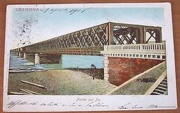 Cartolina Cremona - Ponte Sul Po 1906 - Cremona