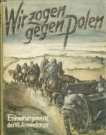 Buch WK II Wir Zogen Gegen Polen Hrsg. Generalkommando VII A. K. 1940 Zentralverlag Der NSDAP Franz Eher Nachf. 147 Seit - Weltkrieg 1939-45