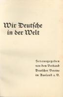 Buch WK II Wir Deutsche In Der Welt Hrsg. Verband Deutscher Vereine Im Ausland 1938 Verlag Otto Stollberg 226 Seiten Ein - Weltkrieg 1939-45