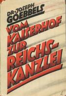 Buch WK II Vom Kaiserhof Zur Reichskanzlei Goebbels, Joseph 1936 Zentralverlag Der NSDAP Franz Eher Nachf. 308 Seiten Sc - Weltkrieg 1939-45