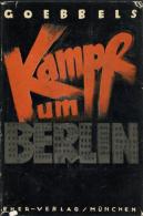 Buch WK II Kampf Um Berlin Goebbels, Joseph 1934 Verlag Franz Eher Nachf. 230 Seiten Viele Abbildungen Schutzumschlag II - Weltkrieg 1939-45