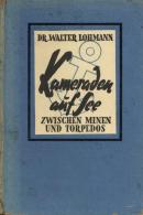 Buch WK II Kameraden Auf See Zwischen Minen Und Torpedos Lohmann, Walter Dr. 1943 Verlag Karl Curtius 220 Seiten Viele A - Weltkrieg 1939-45