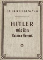 Buch WK II Hitler Wie Ihn Keiner Kennt Hoffmann, Heinrich 1935 Zeitgeschichte Verlag 96 Seiten Mit 100 Bild Dokumenten I - Weltkrieg 1939-45