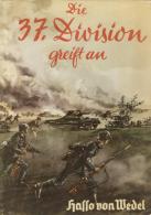 Buch WK II Die 37. Division Greift An Wedel, Hasso V. 1939 Verlag Von Breitkopf Und Härtel 73 Seiten Viele Abbildun - Oorlog 1939-45