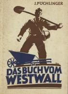 Buch WK II Das Buch Vom Westwall Pöchlinger, Josef 1940 Verlag Otto Elsner 125 Seiten Einige Abbildungen II (flecki - Weltkrieg 1939-45
