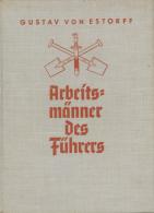 Buch WK II Arbeitsmänner Des Führers Estorff, Gustav V. 1939 Zeitgeschichte Verlag Mit 93 Teils Ganzseitigen A - Oorlog 1939-45