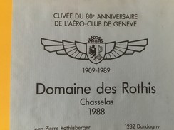 4486 - Cuvée Du 80e Anniversaire De L'Aéro-Club De Genève 1909-1989 Domaine Des Rothis Chasselas 1988 - Vliegtuigen