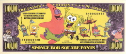 BILLETS - ONE MILLION DOLLARS, THE UNITED STATES OF AMERICA - SPONGE BOB SQUARE PANTS - & ALL HIS FRIENDS - - Sonstige & Ohne Zuordnung