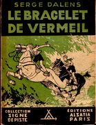 Serge Dalens - Le Bracelet De Vermeil - Collection Signe De Piste / Éditions Alsatia - ( 1944 ) . - Andere