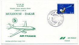 FRANCE - Enveloppe - 1ère Liaison Airbus A300 B - MULHOUSE DAKAR - Air France - 13 Dec 1984 - Erst- U. Sonderflugbriefe