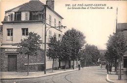 93-LE-PRE-SAINT-GERVAIS- LA GRANDE RUE ET L'INSTITUTION - Le Pre Saint Gervais