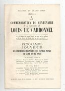 Programme Souvenir Des Cérémonies Commémoration Du Centenaire De La Naissance De Louis Le CARDONNEL , Frais Fr : 1.55 E - Programma's