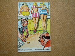 Carte Postale Ancienne Illustrateur Paul Ordner Mais Tu Perds Exprès ! Avec Toutes Ces Fanny Thème Pétanque - Ordner, P.