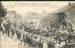 Guerre 14-18 - En Champagne. Combat - Convoi De 400 Prisonniers Arrivant à Hans - Ville-sur-Tourbe