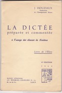 LA DICTEE Préparée Et Commentée à L Usage Des Classes De Sixieme Par Houziaux 132 Pages 1960 - 12-18 Anni