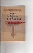 87- LA CATHEDRALE DE LIMOGES-RENE FAGE-MONOGRAPHIE- HENRI LAURENS PARIS 1926 - Limousin
