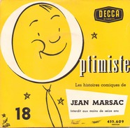 45 TOURS JEAN MARSAC DECCA 455609 OPTIMISTE N° 18 - Humor, Cabaret