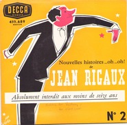 45 TOURS JEAN RIGAUX DECCA 455689 ABSOLUMENT INTERDIT AUX MOINS DE SEIZE ANS - Comiques, Cabaret