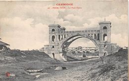 CAMBODGE -  PHNOM-PENH  - Le Pont Fabre - Cambodge