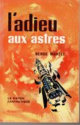 L'ADIEU AUX ASTRES De SERGE MARTEL Rayon Fantastique. N° 57 Bon état. Voirscans Recto / Verso.... - Le Rayon Fantastique