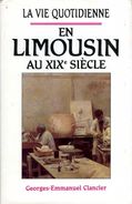 La Vie Quotidienne En Limousin Au XIXè Siècle Par Clancier (ISBN 272426892X) - Limousin